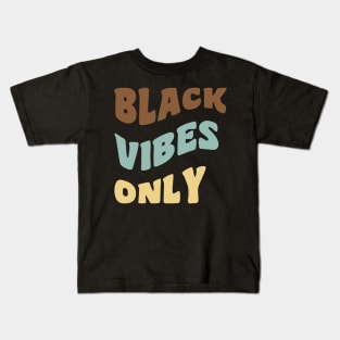 Black Vibes Only Kids T-Shirt